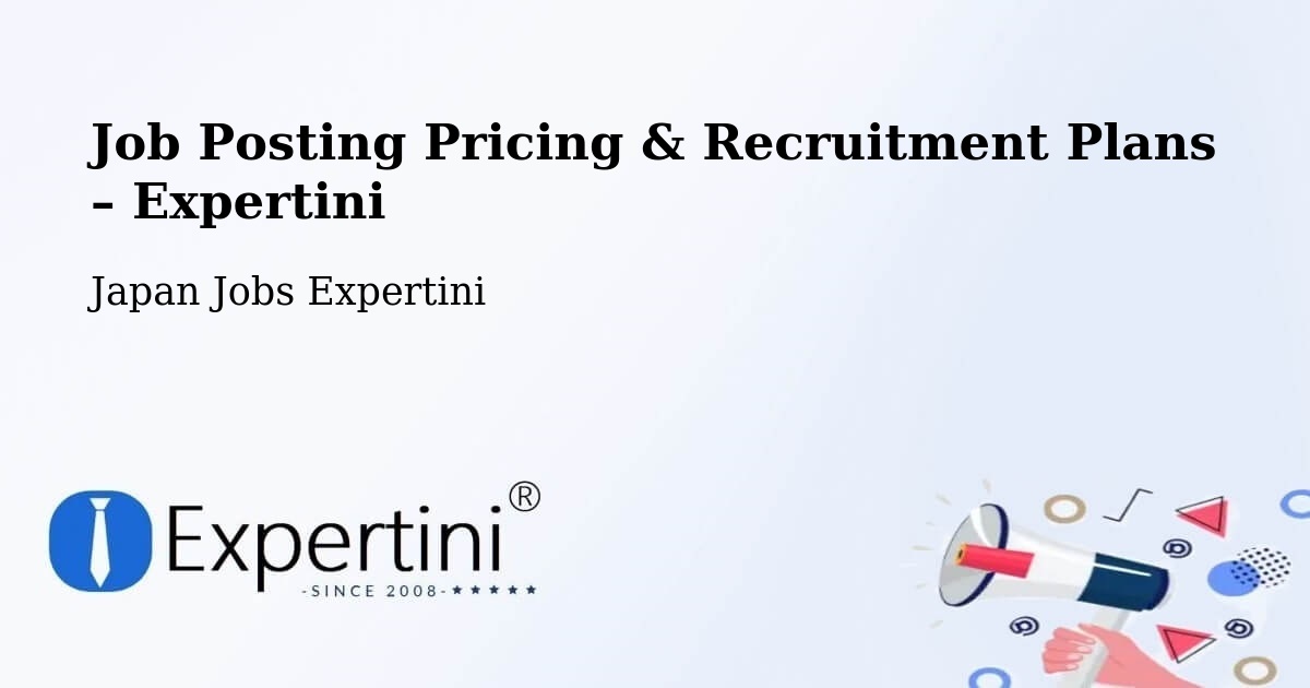 Job Posting Pricing & Recruitment Plans – Ichikawa Shi - Ichikawa Shi, Japan Jobs Expertini